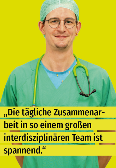 Plakat mit Mann in Arzt-Kleidung: "Die tägliche Zusammenarbeit in so einem großen interdiszuplinären Team ist spannend."